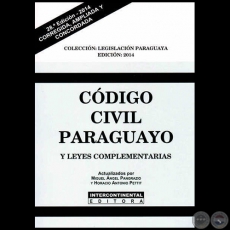 CÓDIGO CIVIL PARAGUAYO Y LEYES COMPLEMENTARIAS - 28ª Edición - Actualizado por MIGUEL ÁNGEL PANGRAZIO CIANCIO / HORACIO ANTONIO PETTIT - Año 2014